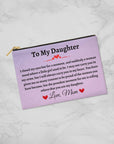 To My Daughter Makeup Bag | Daughter Zippered Pouch | Cosmetic bag