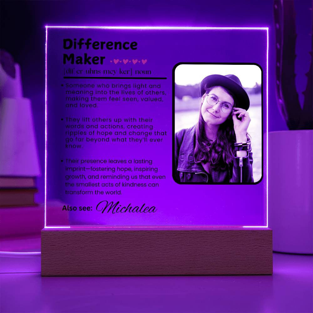 Difference Maker Acrylic Square Plaque - For That Special Person in Your Life