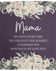 Mama Snuggle Blanket - Mother's Day Gift - Mom Flower Blanket