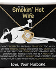 “Smokin' Hot Wife” Love Knot Necklace – A Playful and Romantic Gift